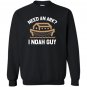 Need an ark i noah guy funny bible Sweatshirt