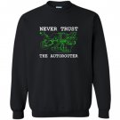 Never trust the autorouter special engineer Sweatshirt
