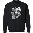 No matter where life takes me find me with a smile Sweatshirt