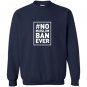 No muslim ban ever political Sweatshirt