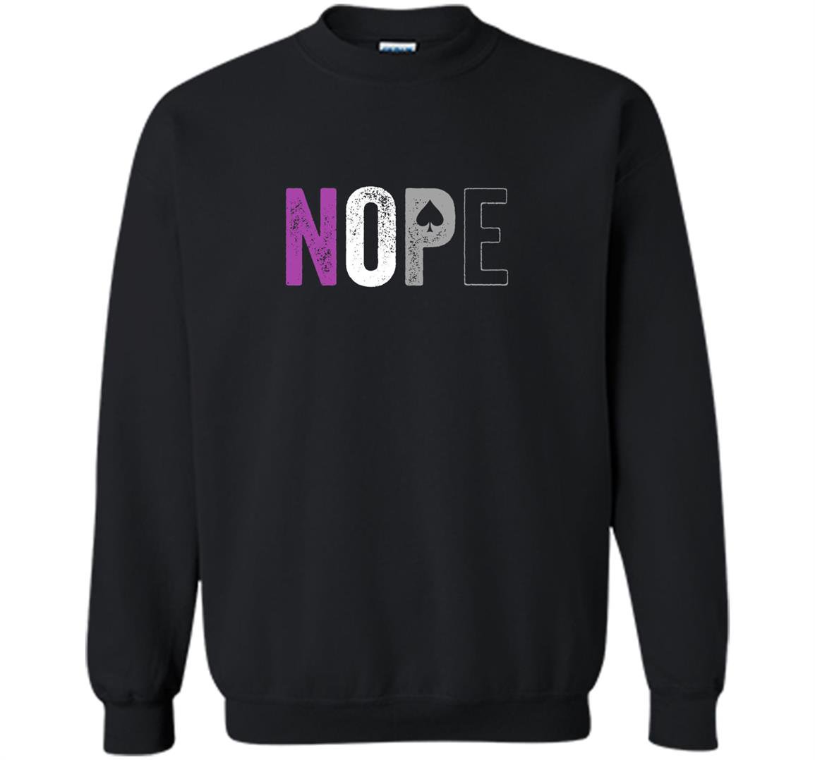 Nope asexual pride asexuality ace flag ally gift Sweatshirt