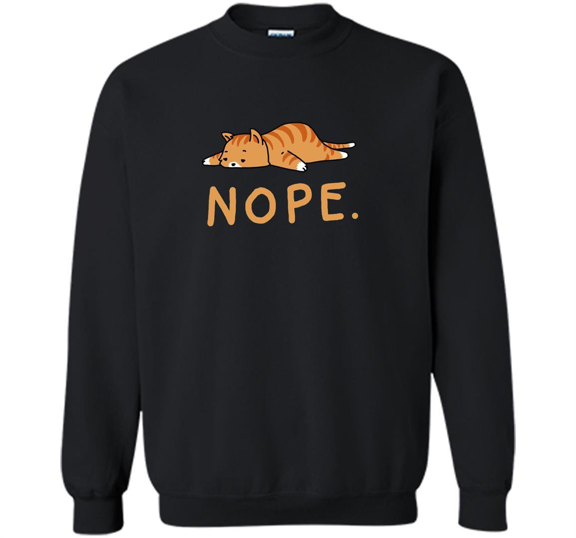 Nope not today funny lazy cat Sweatshirt