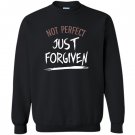 Not perfect just forgiven Sweatshirt