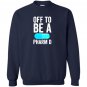 Off to be a pharm d funny pharmacy graduation Sweatshirt