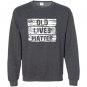 Old lives matter birthday gifts 40th 50th Sweatshirt