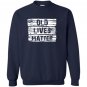 Old lives matter birthday gifts 40th 50th Sweatshirt