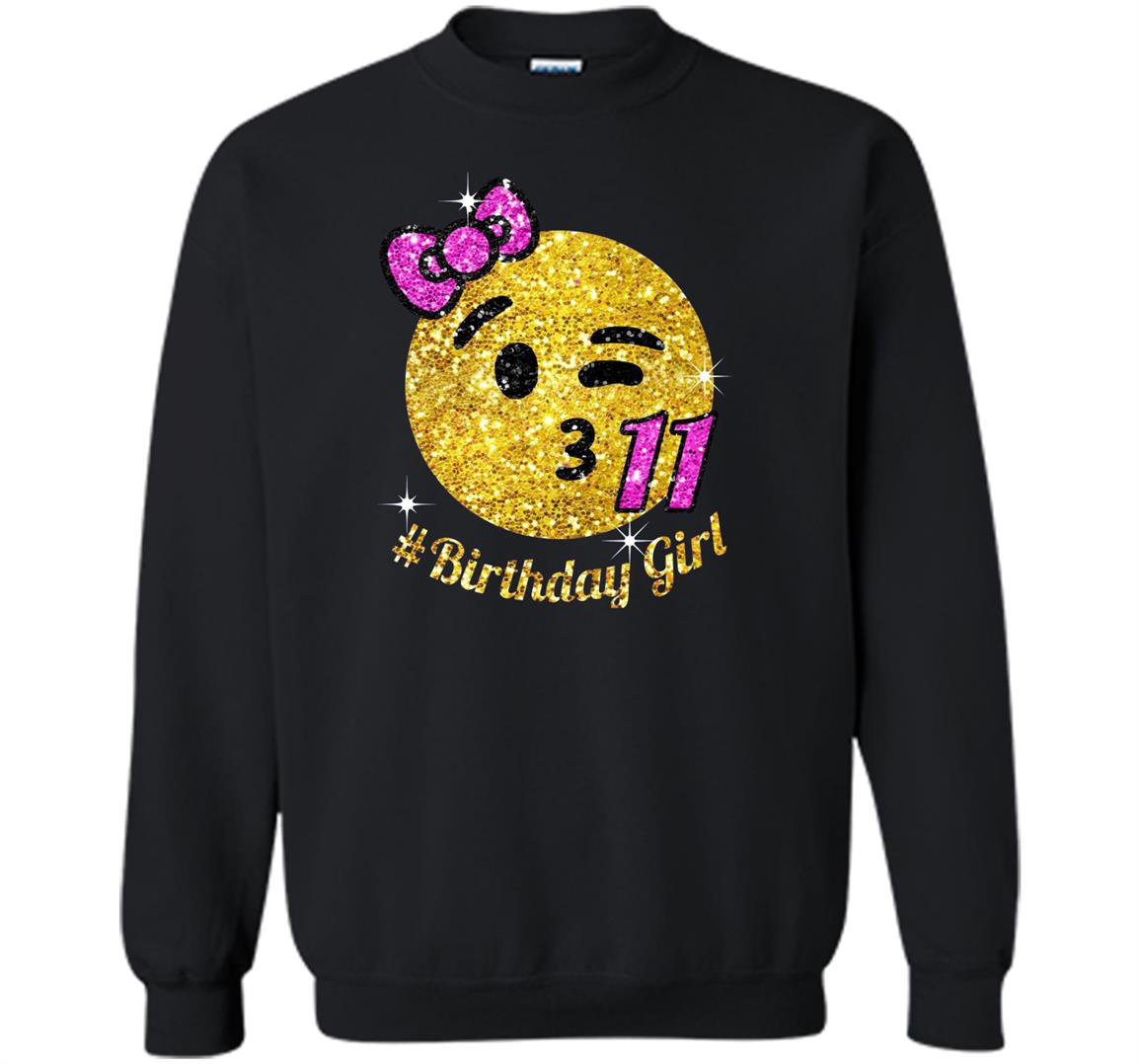 Omg its my 11th birthday Sweatshirt