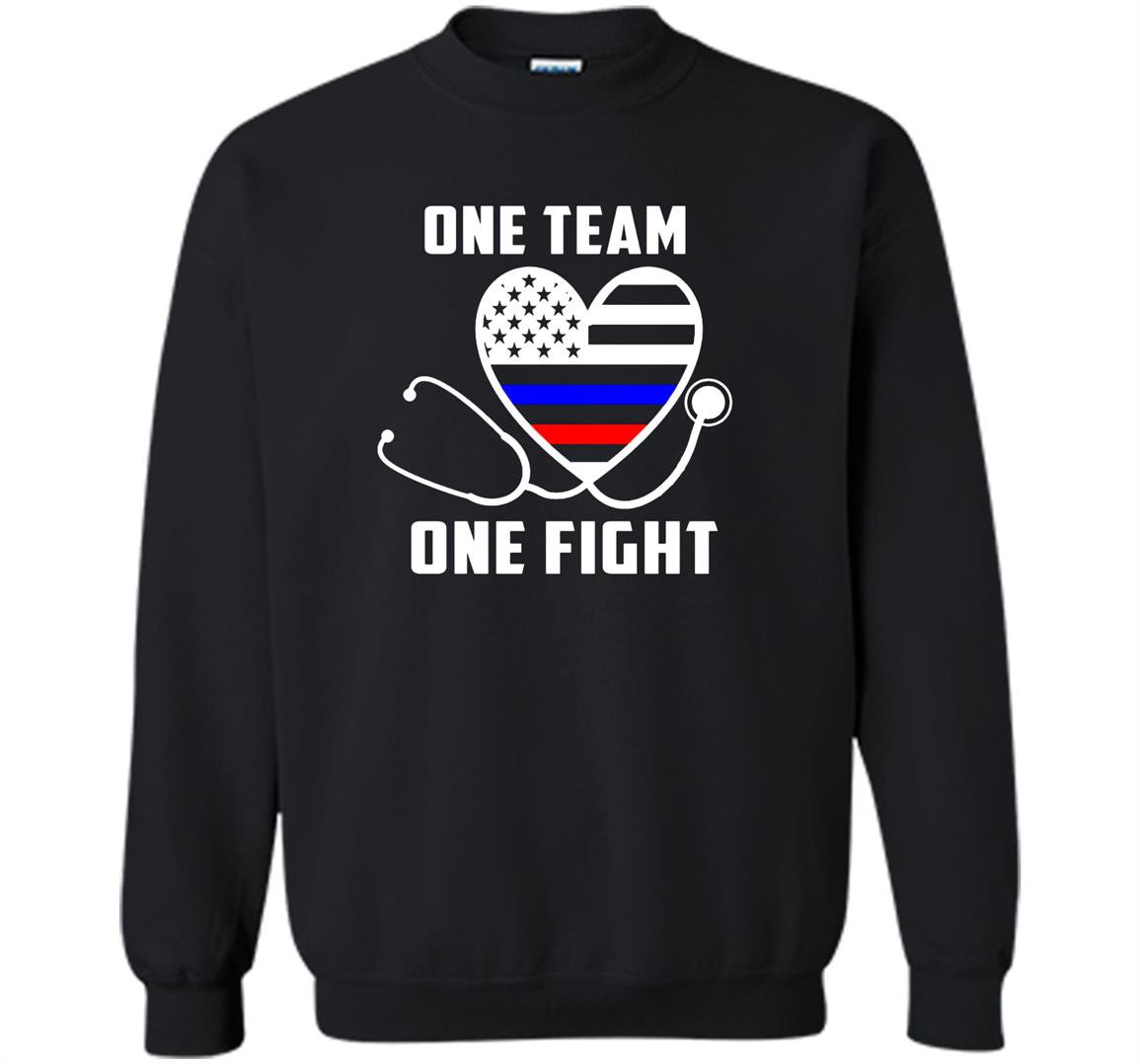 One team one fight nurse support police firefighter Sweatshirt