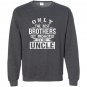 Only the best brothers get promoted to uncle Sweatshirt