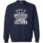 Only the best brothers get promoted to uncle Sweatshirt
