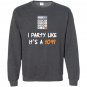 Party funny tax season Sweatshirt