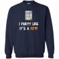 Party funny tax season Sweatshirt