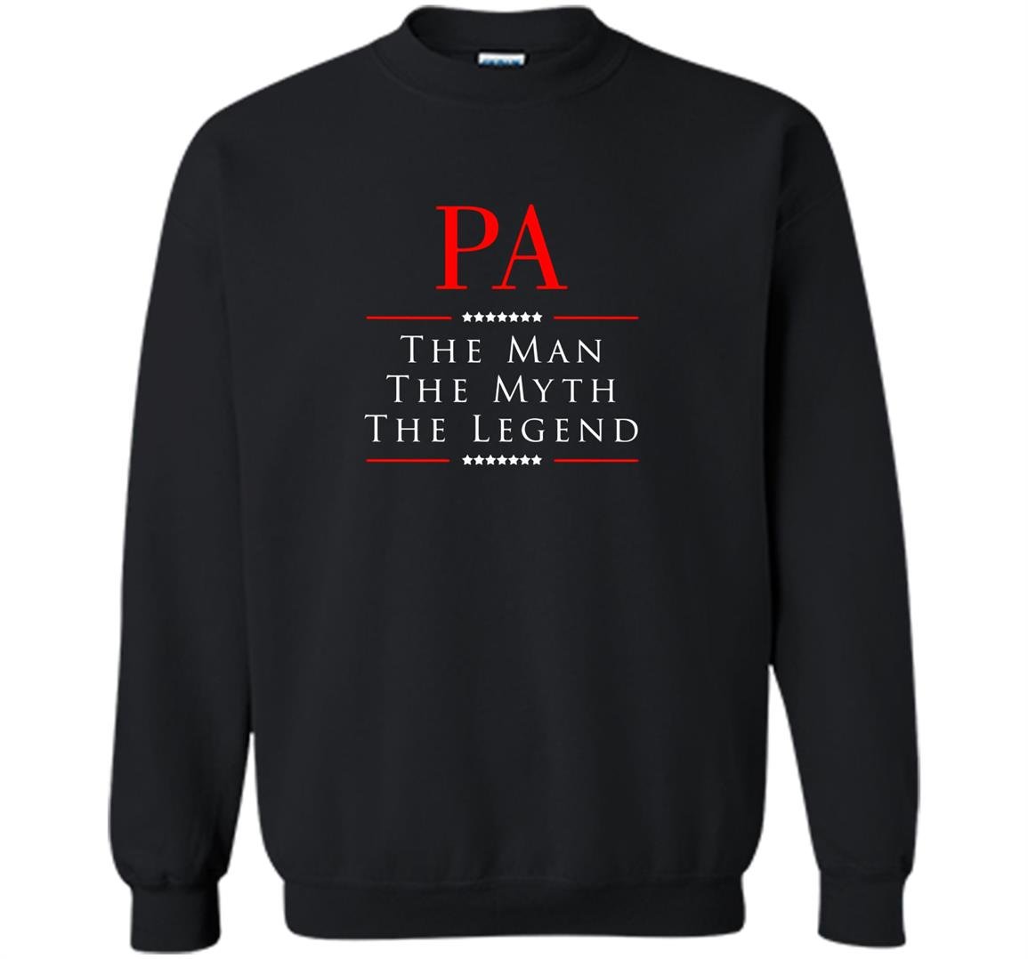 Pa the myth the legend great gift for pa Sweatshirt