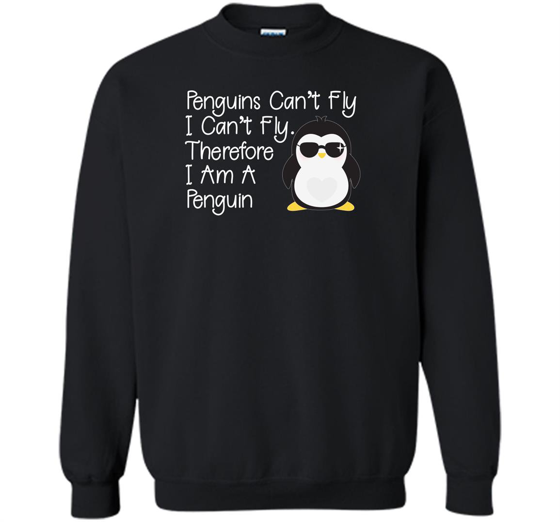 Penguins can&acirc;��t fly penguin penguin Sweatshirt
