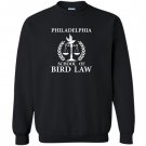 Philadelphia school of bird law bird law Sweatshirt