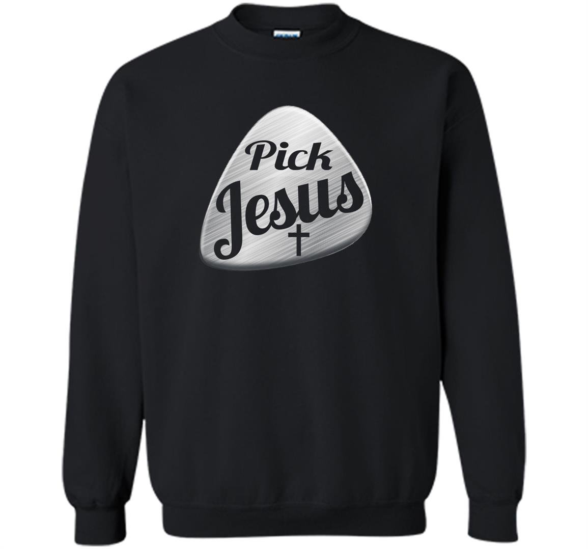 Pick jesus gift for the christian guitarist Sweatshirt