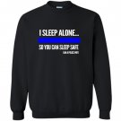 Police i sleep alone you can sleep safe police wife Sweatshirt