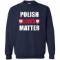 Polish lives matter with flag ornaments Sweatshirt