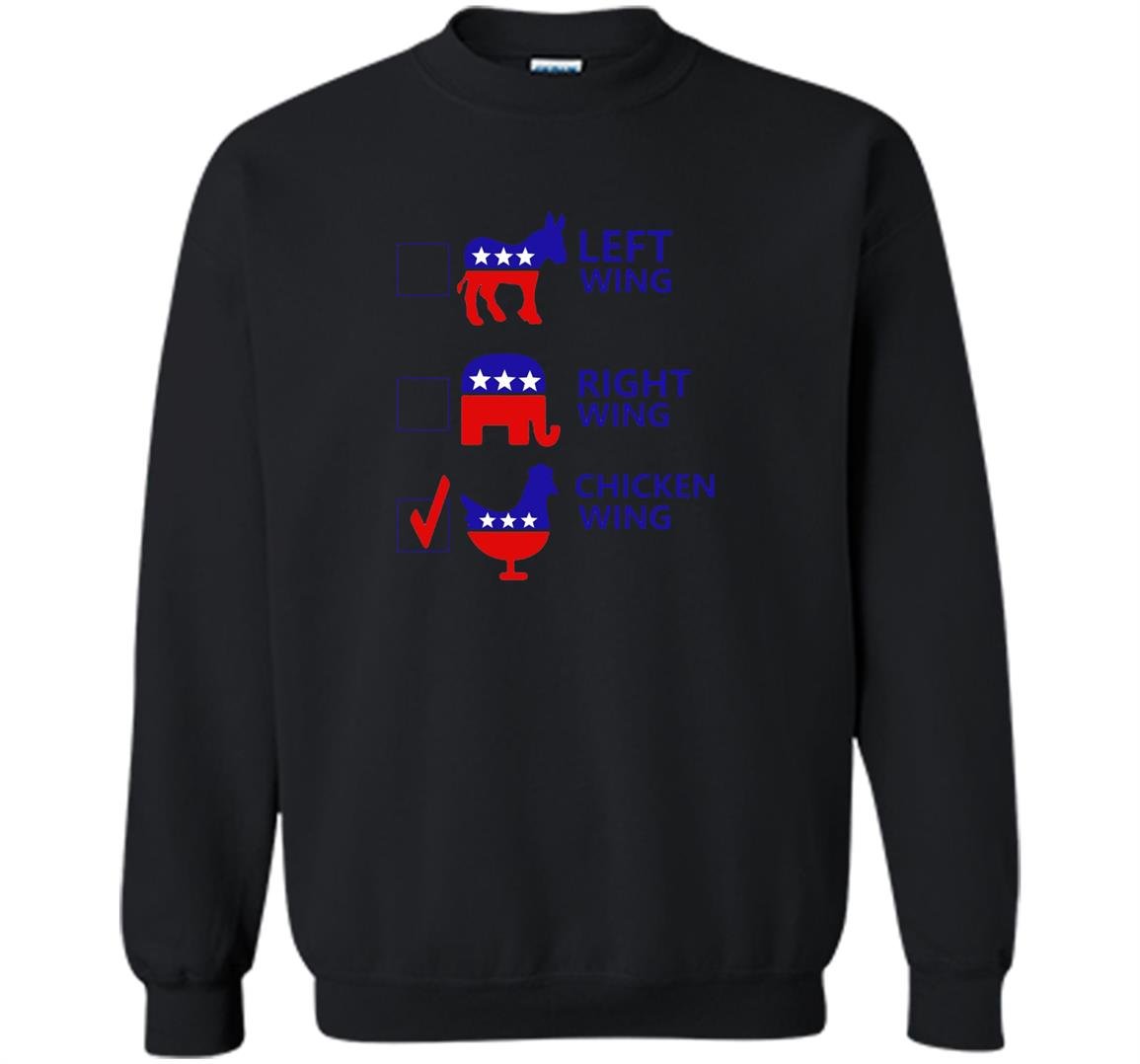 Political parties left wing right wing chicken wing Sweatshirt
