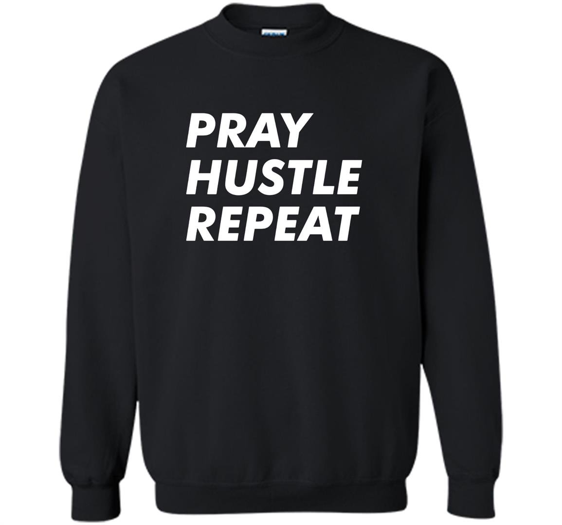 Pray hustle repeat christian entrepreneur quote Sweatshirt