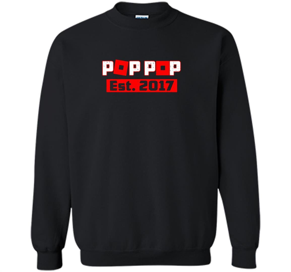 Promoted to pop pop est 2017 funny gift for new grandpa Sweatshirt