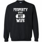 Property of my hot wife funny valentines day Sweatshirt