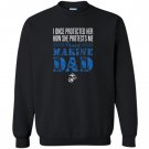Proud marine dad daughter soldier military marines Sweatshirt