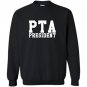 Pta president Sweatshirt