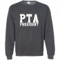 Pta president Sweatshirt