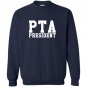 Pta president Sweatshirt