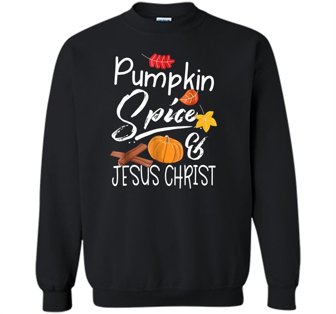 Pumpkin spice and jesus christ fall Sweatshirt