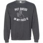 Put queso in my face o funny Sweatshirt