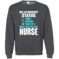 Relationship status taken by a smart beautiful nurse Sweatshirt