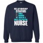 Relationship status taken by a smart beautiful nurse Sweatshirt