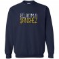 Relax im a sanchez family reunion last name Sweatshirt
