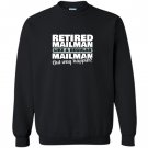 Retired mailman like a regular postal worker happier Sweatshirt