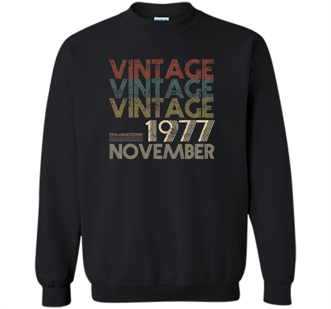 Retro classic vintage november 1977 40th gift 40 years old Sweatshirt