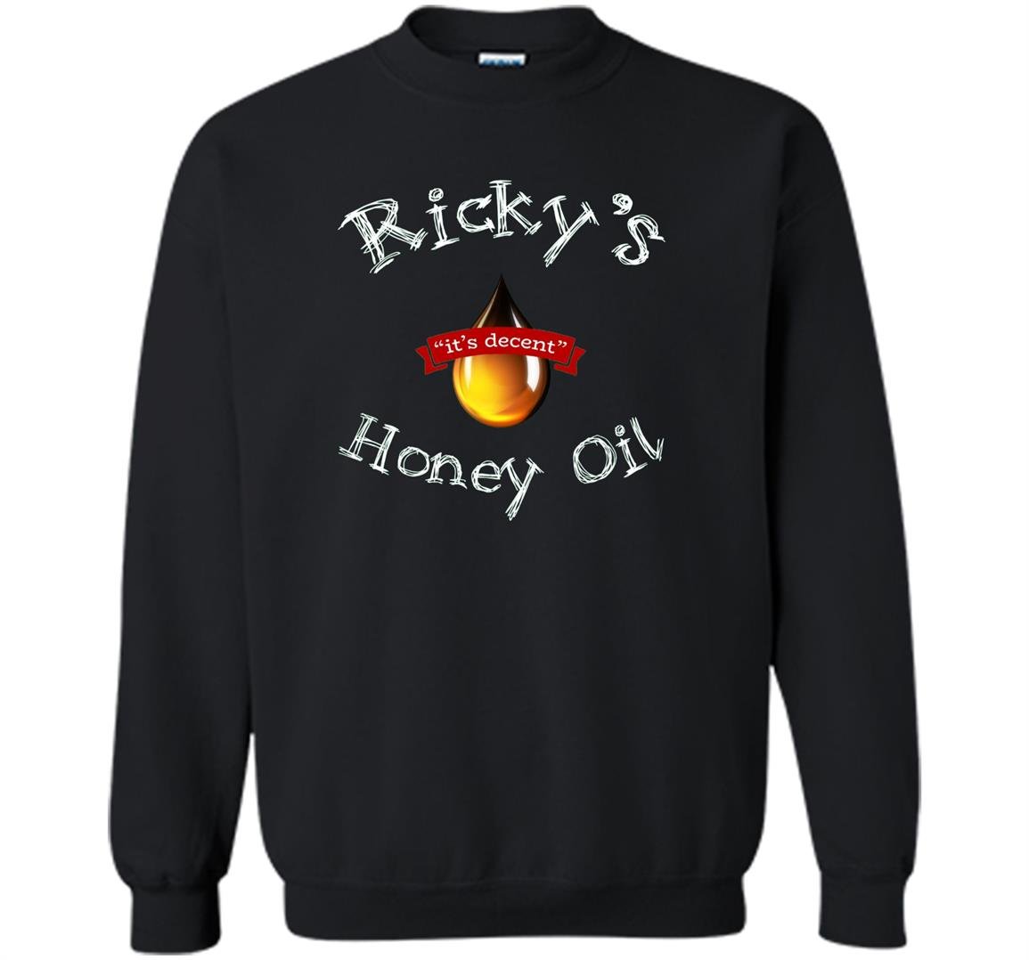 Rickys honey oil its decent Sweatshirt