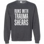 Runs with trauma shears in etc Sweatshirt