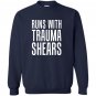 Runs with trauma shears in etc Sweatshirt
