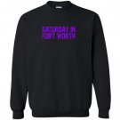 Saturday in fort worth football for game day Sweatshirt