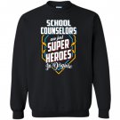 School counselors are super heroes in disguise Sweatshirt