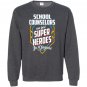 School counselors are super heroes in disguise Sweatshirt