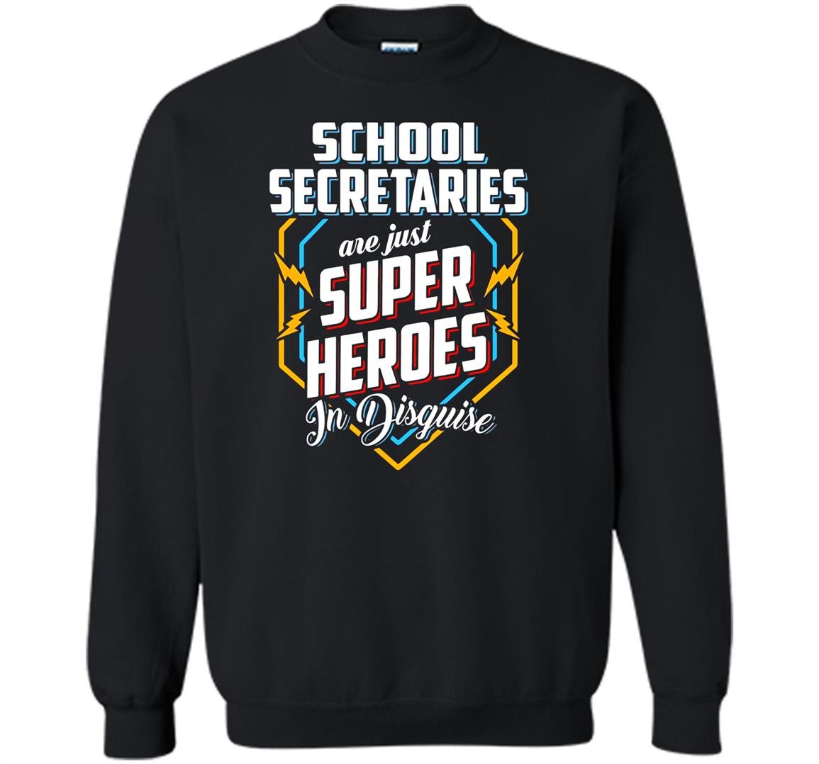 School secretaries are super heroes in disguise Sweatshirt