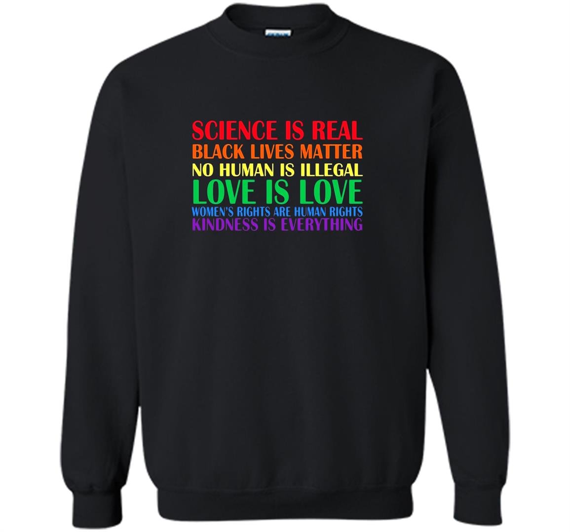 Science is real blm love is love pride Sweatshirt
