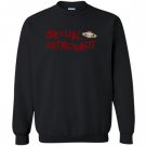 Sexual astronaut Sweatshirt