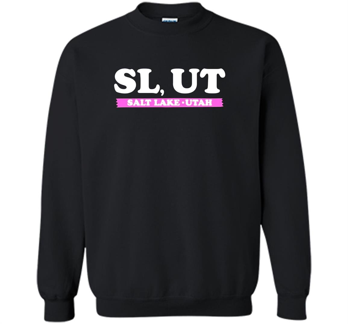 Sl ut salt lake utah Sweatshirt