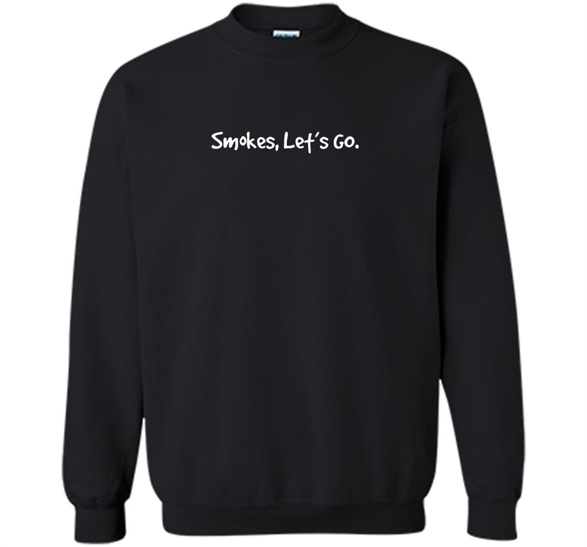 Smokes lets go funny ricky tpb Sweatshirt