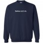 Smokes lets go funny ricky tpb Sweatshirt
