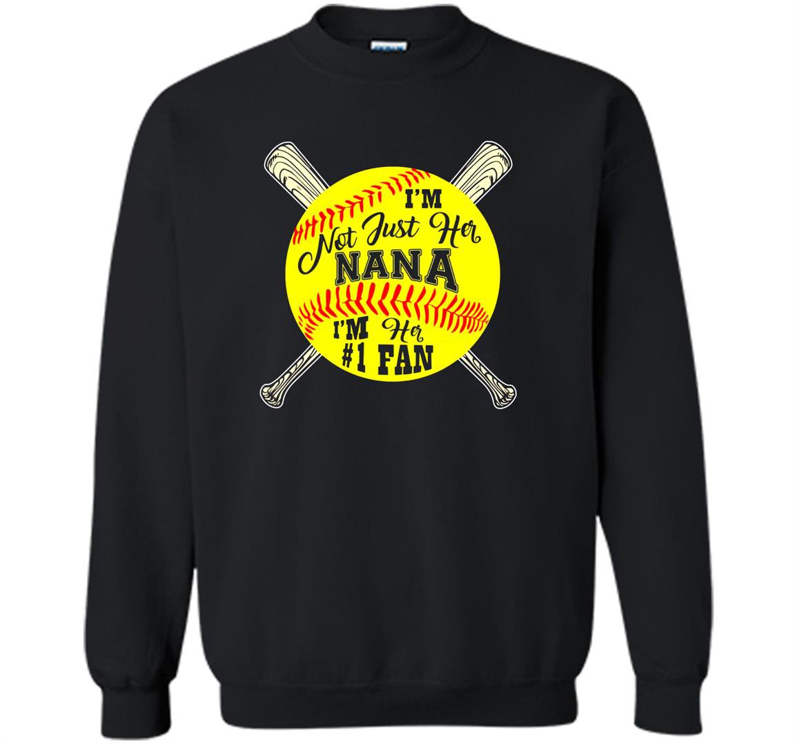 Softball im not just her nana fan Sweatshirt